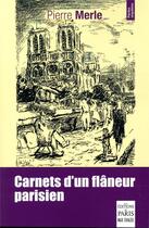 Couverture du livre « Carnets d'un flâneur parisien » de Pierre Merle aux éditions Paris