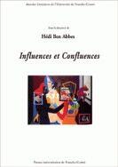 Couverture du livre « Influences et confluences » de Hedi Ben Abbes aux éditions Pu De Franche Comte