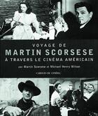 Couverture du livre « Voyage de Martin Scorsese à travers le cinéma américain » de Martin Scorsese et Michael Henry Wilson aux éditions Cahiers Du Cinema