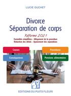 Couverture du livre « Divorce : séparation de corps : réforme 2021 : procédure simplifiée et allégée » de Lucie Guchet aux éditions Puits Fleuri