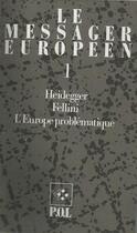 Couverture du livre « Le messager europeen - heidegger, fellini, l'europe problematique » de  aux éditions P.o.l