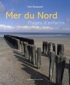 Couverture du livre « Mer du nord ; plages d'enfance » de  aux éditions Renaissance Du Livre