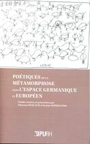 Couverture du livre « Poetiques de la metamorphose dans l'espace germanique et europeen » de B Winkelvoss Karine aux éditions Presses Universitaires De Rouen Et Du Havre