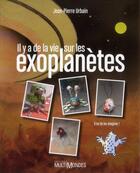 Couverture du livre « Il y a de la vie sur les exoplanètes » de Jean-Pierre Urbain aux éditions Multimondes