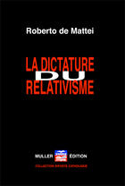 Couverture du livre « La dictature du relativisme » de De Mattei Roberto aux éditions Muller