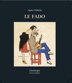 Couverture du livre « Le fado » de Agnes Pellerin aux éditions Chandeigne