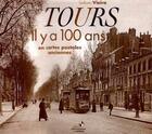 Couverture du livre « Tours il y a 100 ans » de Ludovic Vieira aux éditions Patrimoines & Medias