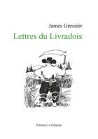 Couverture du livre « Lettres du Livradois » de James Gressier aux éditions La Galipote