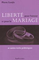 Couverture du livre « Liberté pour l'amour et pour le mariage ; et autres écrits polémiques » de Pierre Louys aux éditions Perseides