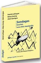 Couverture du livre « Sondages, souriez vous êtes manipulés » de Patrick Lehingue aux éditions Bruno Leprince