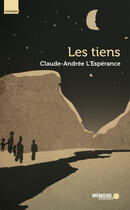 Couverture du livre « Les tiens » de Claude-Andree L'Esperance aux éditions Memoire D'encrier