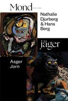 Couverture du livre « Nathalie djurberg & hans berg asger jorn mondjager /anglais/allemand » de  aux éditions Hatje Cantz