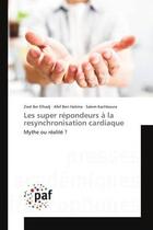 Couverture du livre « Les super repondeurs a la resynchronisation cardiaque - mythe ou realite ? » de Zied Elhadj aux éditions Editions Universitaires Europeennes