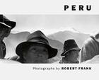 Couverture du livre « Peru » de Robert Frank aux éditions Steidl