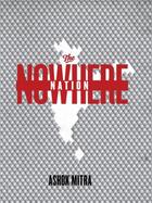 Couverture du livre « The Nowhere Nation » de Mitra Ashok aux éditions Penguin Books Ltd Digital