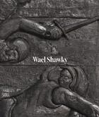 Couverture du livre « Weal Shawky » de Carolyn Christov-Bakargiev aux éditions Skira