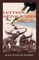 Couverture du livre « Lettres detournees - ondes de choc de l'armistice » de Jean-Yves Quentric aux éditions Librinova