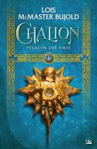 Couverture du livre « Chalion Tome 2 : Paladin des âmes » de Lois Mcmaster Bujold aux éditions Bragelonne