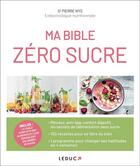 Couverture du livre « Ma bible zéro sucre » de Pierre Nys aux éditions Leduc
