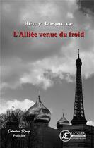 Couverture du livre « L'Alliée venue du froid ; les enquêtes de Barbicaut » de Remy Lasource aux éditions Ex Aequo