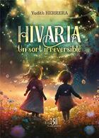 Couverture du livre « Hivaria : Un sort irréversible » de Yudith Herrera aux éditions Les Trois Colonnes