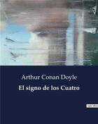 Couverture du livre « El signo de los Cuatro » de Arthur Conan Doyle aux éditions Culturea