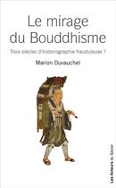 Couverture du livre « Le mirage du bouddhisme » de Marion Duvauchel aux éditions Les Acteurs Du Savoir