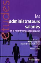 Couverture du livre « Les administrateurs salariés et la gouvernance d'entreprise » de Aline Conchon et Marie-Noelle Auberger aux éditions Documentation Francaise