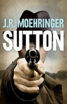 Couverture du livre « Sutton » de J R Moehringer aux éditions Epagine