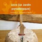 Couverture du livre « Love (le jardin paradisiaque) » de Dark Leg aux éditions Lulu