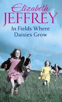 Couverture du livre « In Fields Where Daisies Grow » de Elizabeth Jeffrey aux éditions Epagine