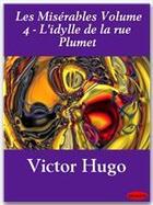 Couverture du livre « Les misérables t.4 ; l'idylle de la rue Plumet » de Victor Hugo aux éditions Ebookslib