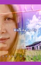 Couverture du livre « Walking on Air » de Easton Kelly aux éditions Margaret K Mcelderry Books