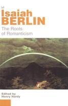 Couverture du livre « The Roots Of Romanticism » de Isaiah Berlin aux éditions Random House Digital