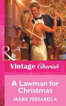 Couverture du livre « A Lawman for Christmas (Mills & Boon Vintage Cherish) » de Marie Ferrarella aux éditions Mills & Boon Series