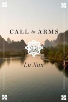 Couverture du livre « Call to Arms » de Lu Xun aux éditions Simon & Schuster