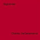 Couverture du livre « Nightrider » de Charles Degallamania aux éditions Disruptive Publishing