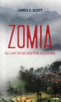 Couverture du livre « Zomia, ou l'art de ne pas être gouverné » de James C. Scott aux éditions Seuil