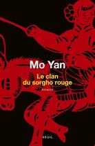 Couverture du livre « Le clan du Sorgho rouge » de Mo Yan aux éditions Seuil