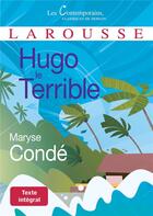 Couverture du livre « Hugo le terrible » de Maryse Conde aux éditions Larousse