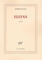 Couverture du livre « Ellynn » de Robert Mallet aux éditions Gallimard