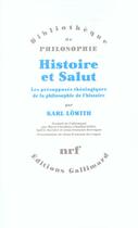 Couverture du livre « Histoire et salut ; les presupposes theologiques de la philosophie de l'histoire » de Karl Lowith aux éditions Gallimard