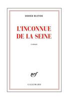 Couverture du livre « L'inconnue de la Seine » de Didier Blonde aux éditions Gallimard