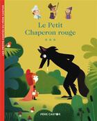 Couverture du livre « Le petit chaperon rouge » de Olivier Latyk et Anne Kalicky aux éditions Pere Castor