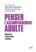 Couverture du livre « Penser l'accompagnement adulte » de Jean-Pierre Boutinet aux éditions Puf