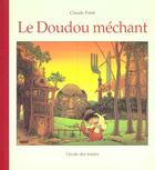 Couverture du livre « Le doudou mechant » de Claude Ponti aux éditions Ecole Des Loisirs