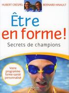 Couverture du livre « Être en forme ! ; secrets de champions » de Crespel/Hinault aux éditions Eyrolles
