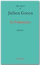 Couverture du livre « Le visionnaire » de Julien Green aux éditions Fayard