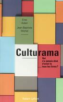 Couverture du livre « Culturama » de Jean-Baptiste Michel et Erez Aiden aux éditions Robert Laffont
