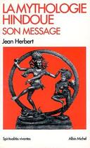 Couverture du livre « La mythologie hindoue ; son message » de Jean Herbert aux éditions Albin Michel